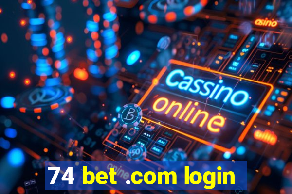 74 bet .com login